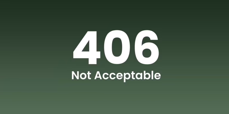 Un texte blanc sur fond dégradé vert foncé affiche "406" en gros caractères et "Not Acceptable" en dessous, signalant une erreur HTTP 406 - une demande qui ne peut être satisfaite en raison d'un contenu inacceptable et qui peut nécessiter des mesures pour résoudre le problème.