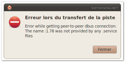 Boîte de dialogue de message d'erreur signalant un problème de connexion DBUS peer-to-peer lors du transfert de fichiers vers Rhythmbox.