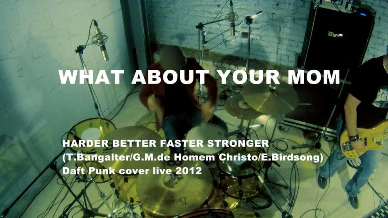What About Your Mom - Harder Better Faster Stronger (Daft Punk cover) photo