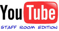Youtube : Staff Room Edition